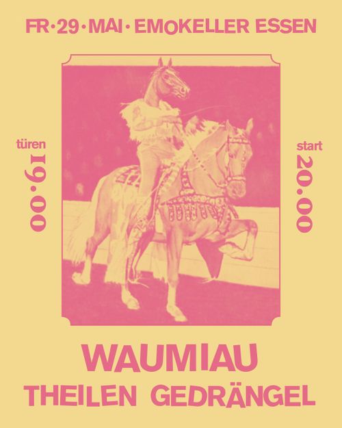 WAUMIAU + THEILEN + GEDRÄNGEL