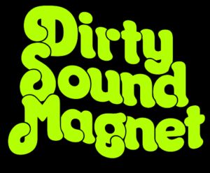 Dirty Sound Magnet