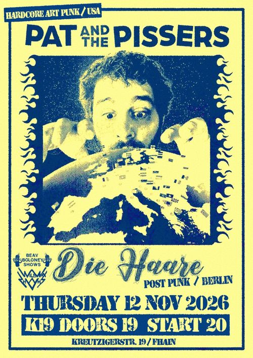 PAT AND THE PISSERS (U.S.) & DIE HAARE (Bln)