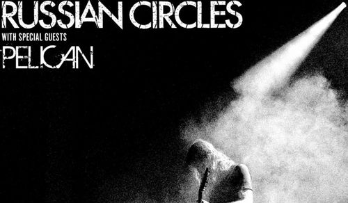 Russian Circles + Pelican