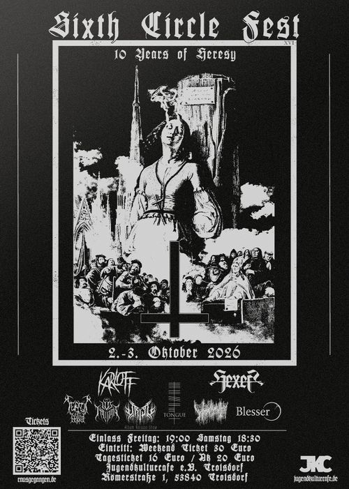 Sixth Circle Fest XVl - 10 Years of Heresy mit Karloff, Hexer, WInselmutter, Urisk, Ius Talionis, Terzij de Horde, Tongue,Blesser