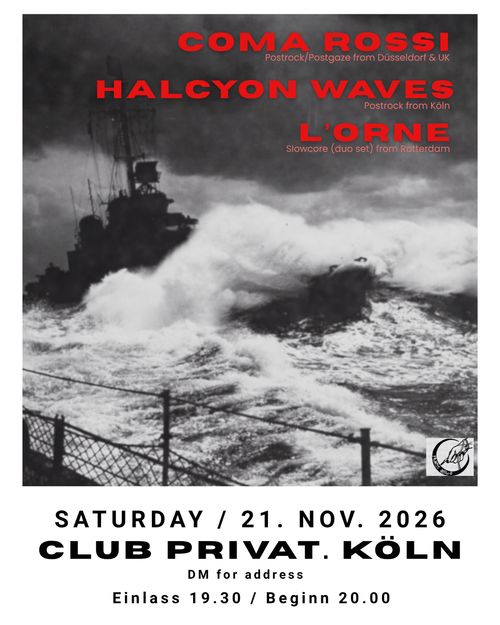 Coma Rossi (Postgaze from IN) with L'orne (NL) and Halcyon Waves (Köln)